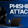 Phishing Attacks: Everything You Need to Know